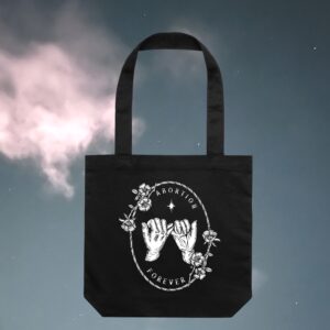 Abortion Forever Tote {pre-order}