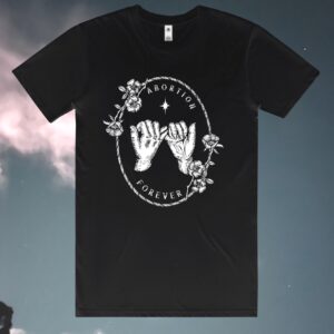 Abortion Forever - T-shirt BLACK {pre-order}